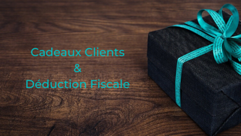 cadeaux clients déduction fiscale